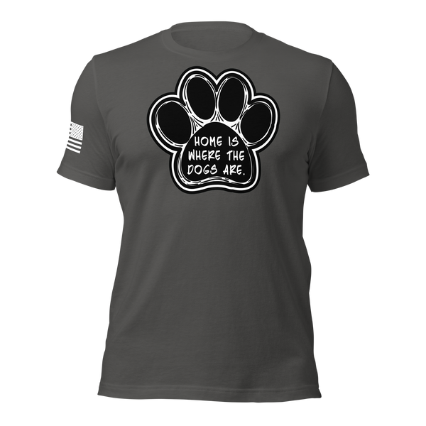 Home is Where the Dogs Are T-Shirt