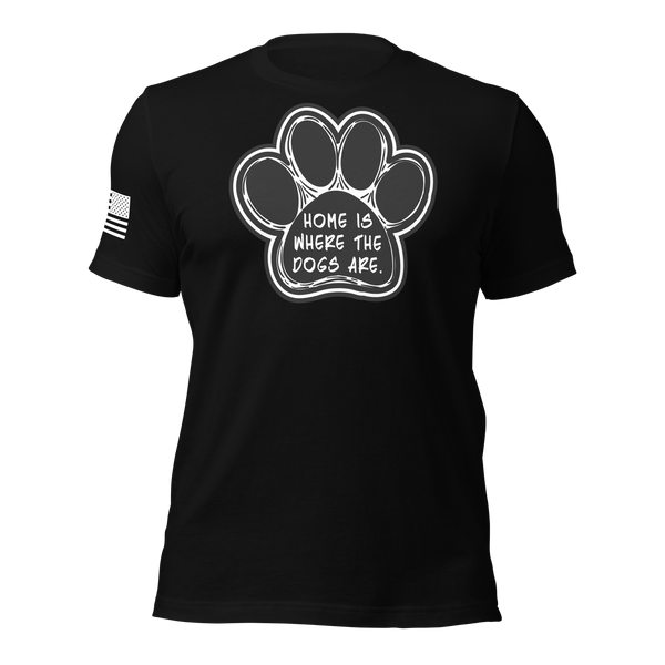 Home is Where the Dogs Are T-Shirt