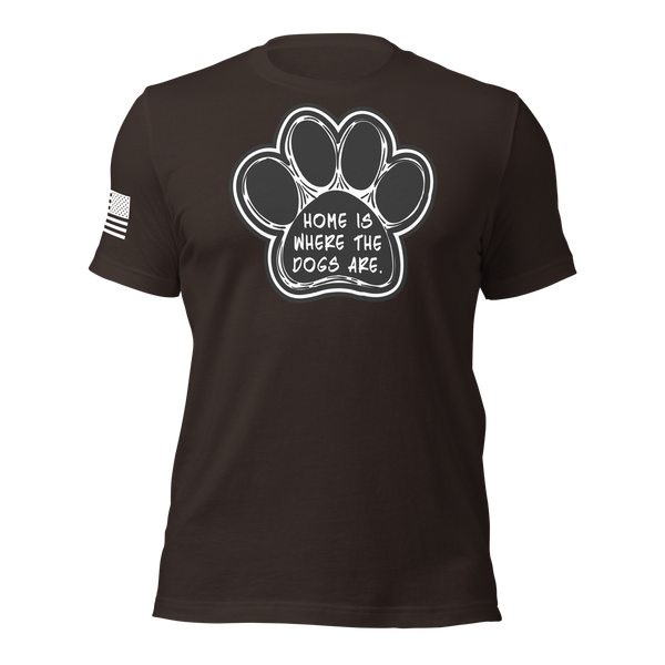 Home is Where the Dogs Are T-Shirt