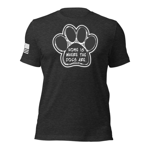 Home is Where the Dogs Are T-Shirt
