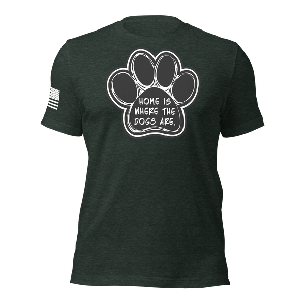 Home is Where the Dogs Are T-Shirt