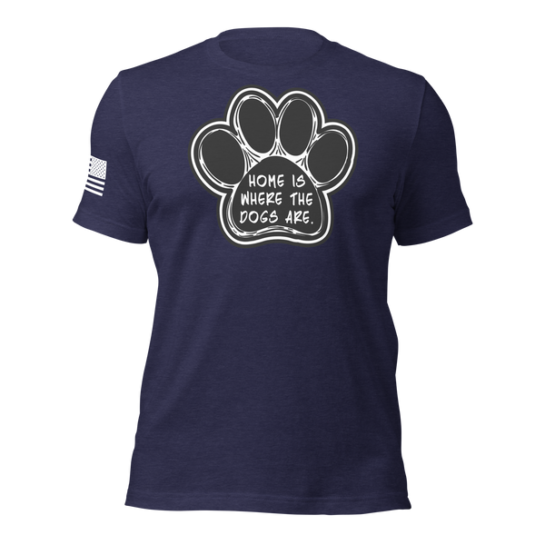 Home is Where the Dogs Are T-Shirt