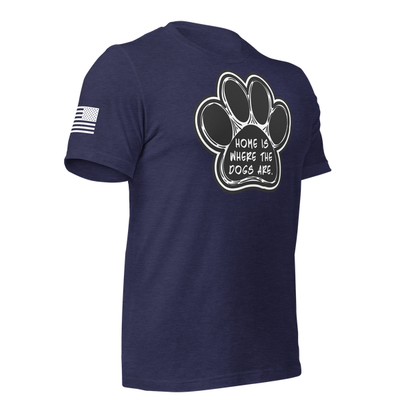 Home is Where the Dogs Are T-Shirt