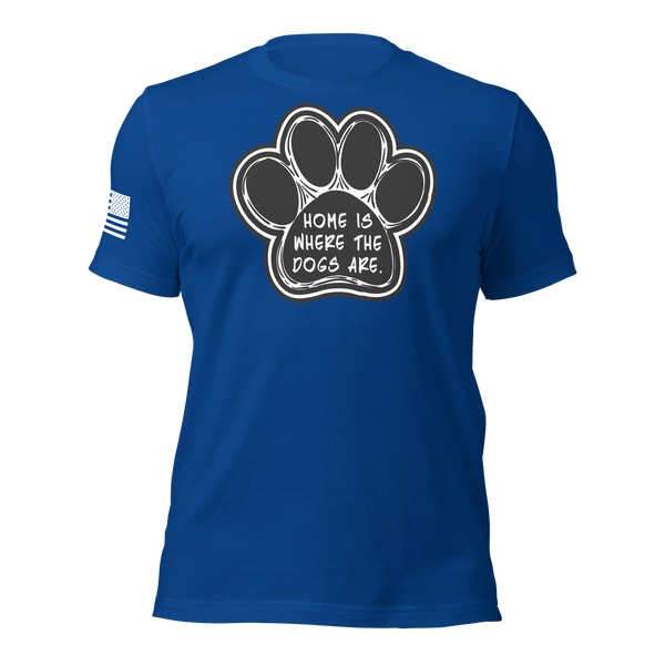 Home is Where the Dogs Are T-Shirt