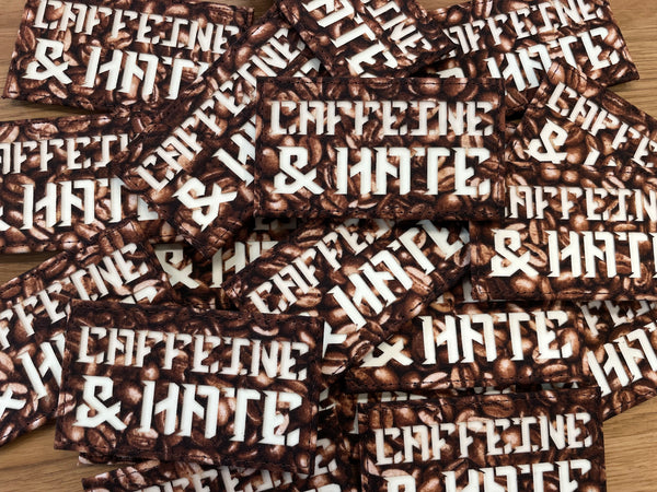 Caffeine & Hate LC